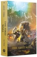 Games Workshop The First Wall (Paperback) The Horus Heresy: Siege of Terra Book 3 # 2942